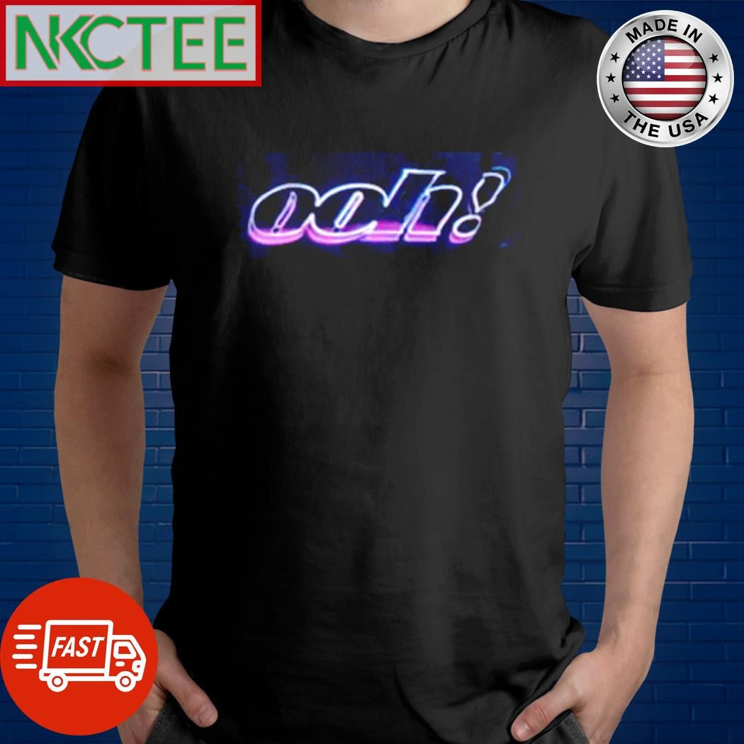 Top Ooh! graphic text shirt Unisex T-shirt, Sweatshirt, Hoodie, Long Sleeve Tee - T-Shirt, Sweatshirt, Hoodie
