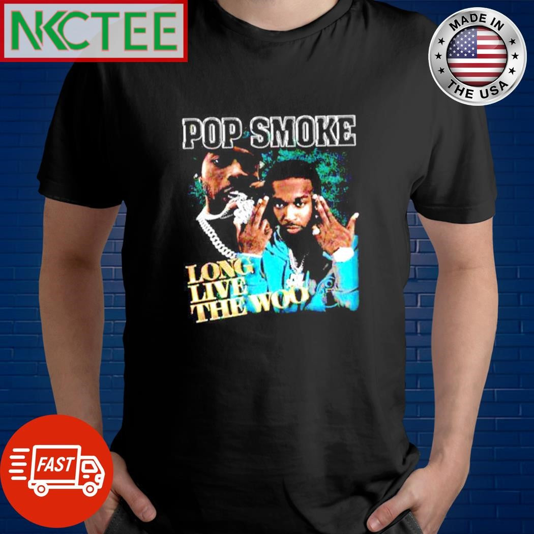 Top Pop Smoke Long Live The Woo shirt Unisex T-shirt, Sweatshirt, Hoodie, Long Sleeve Tee - T-Shirt, Sweatshirt, Hoodie