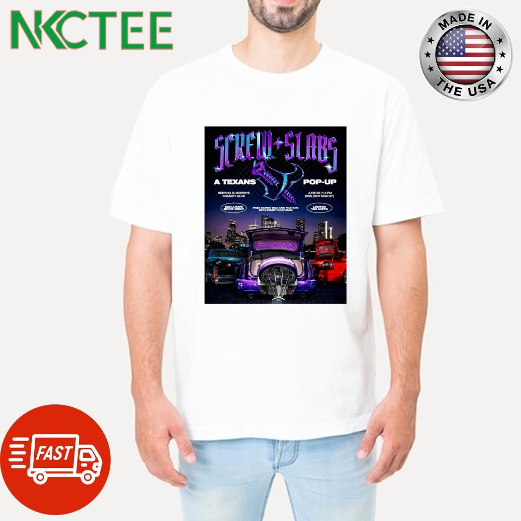 Top Screw + Slabs pop-up event hosted by A Texans, dedicated to keeping DJ Screw’s shirt - T-Shirt, Sweatshirt, Hoodie