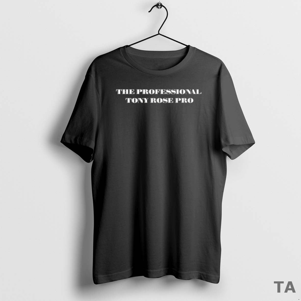 Top The Professional Tony Rose Pro T Shirt Sweater - T-Shirt, Sweatshirt, Hoodie