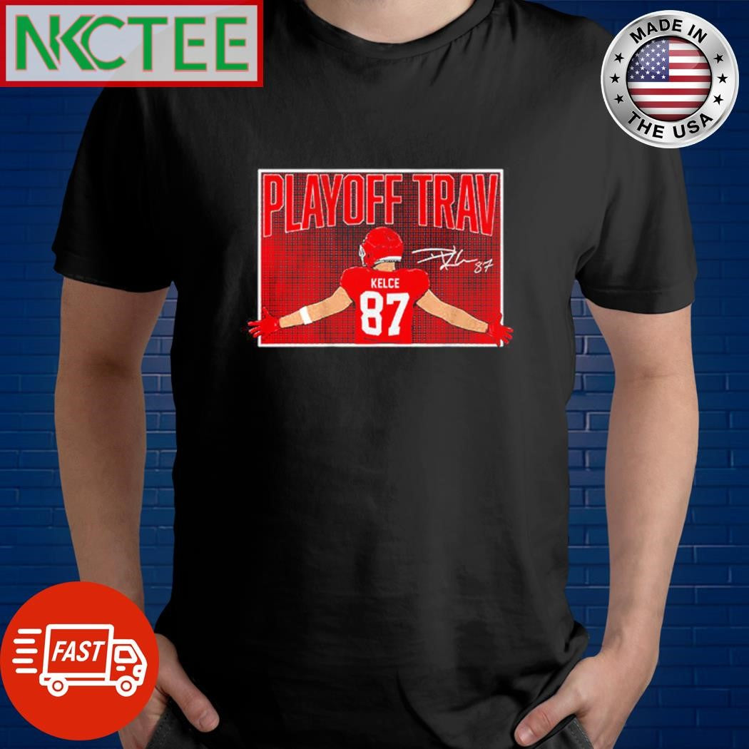 Top Travis Kelce Playoff Trav 87 signature shirt Unisex T-shirt, Sweatshirt, Hoodie, Long Sleeve Tee - T-Shirt, Sweatshirt, Hoodie