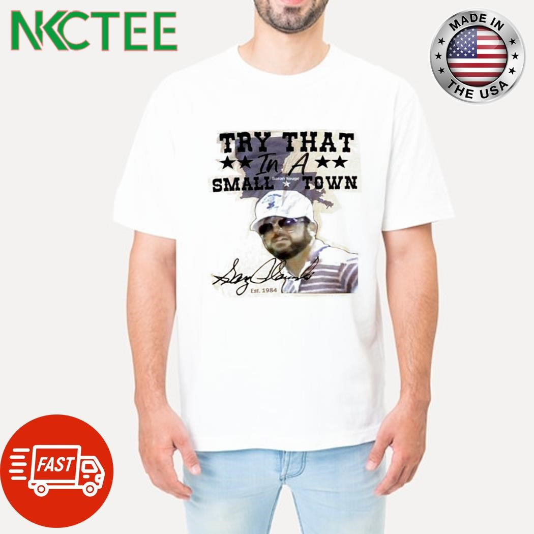 Top Try That in A Small Town Est. 1984 shirt Unisex T-shirt, Sweatshirt, Hoodie, Long Sleeve Tee - T-Shirt, Sweatshirt, Hoodie