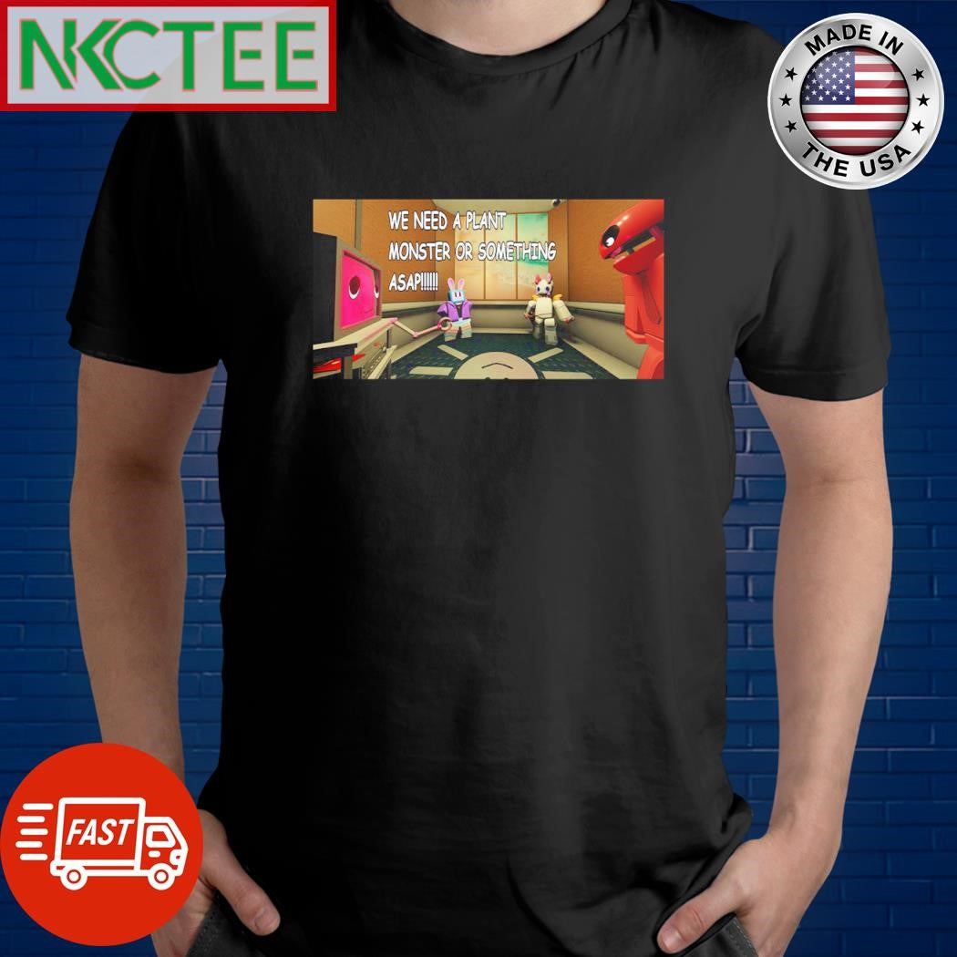 Top We need a plant monster or something asap cartoon shirt Unisex T-shirt, Sweatshirt, Hoodie, Long Sleeve Tee - T-Shirt, Sweatshirt, Hoodie