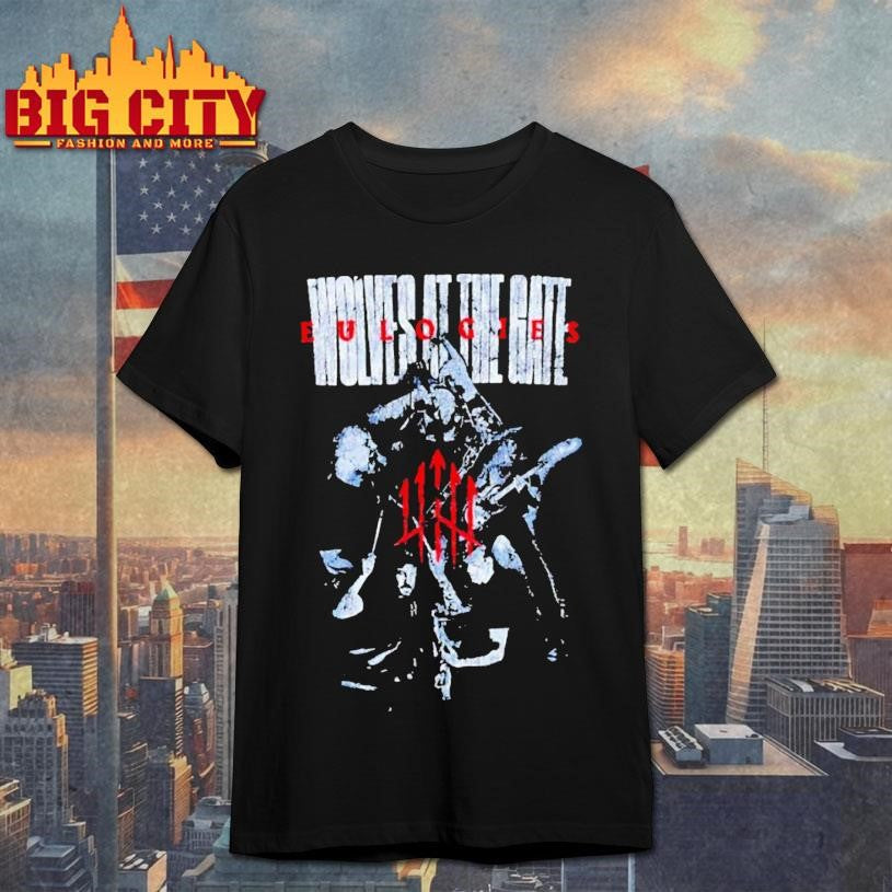 Top Wolves At The Gate Eulogies Live Shirt Unisex T-shirt, Sweatshirt, Hoodie, Long Sleeve Tee - T-Shirt, Sweatshirt, Hoodie