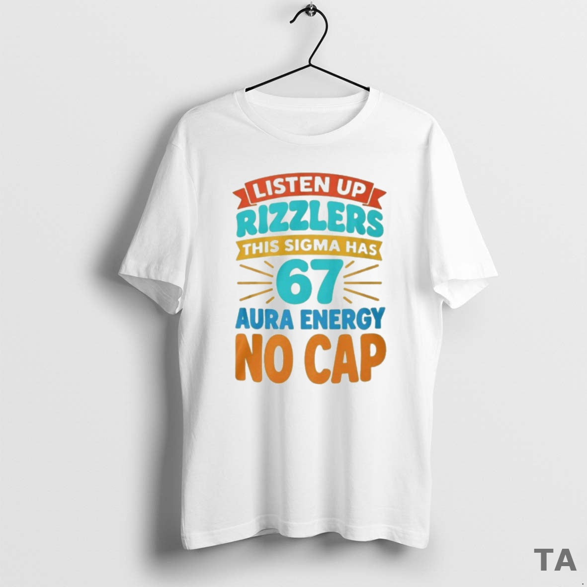 Top Listen Up Rizzlers This Sigma Has 67 Aura Energy No Cap T Shirt Sweater - T-Shirt, Sweatshirt, Hoodie