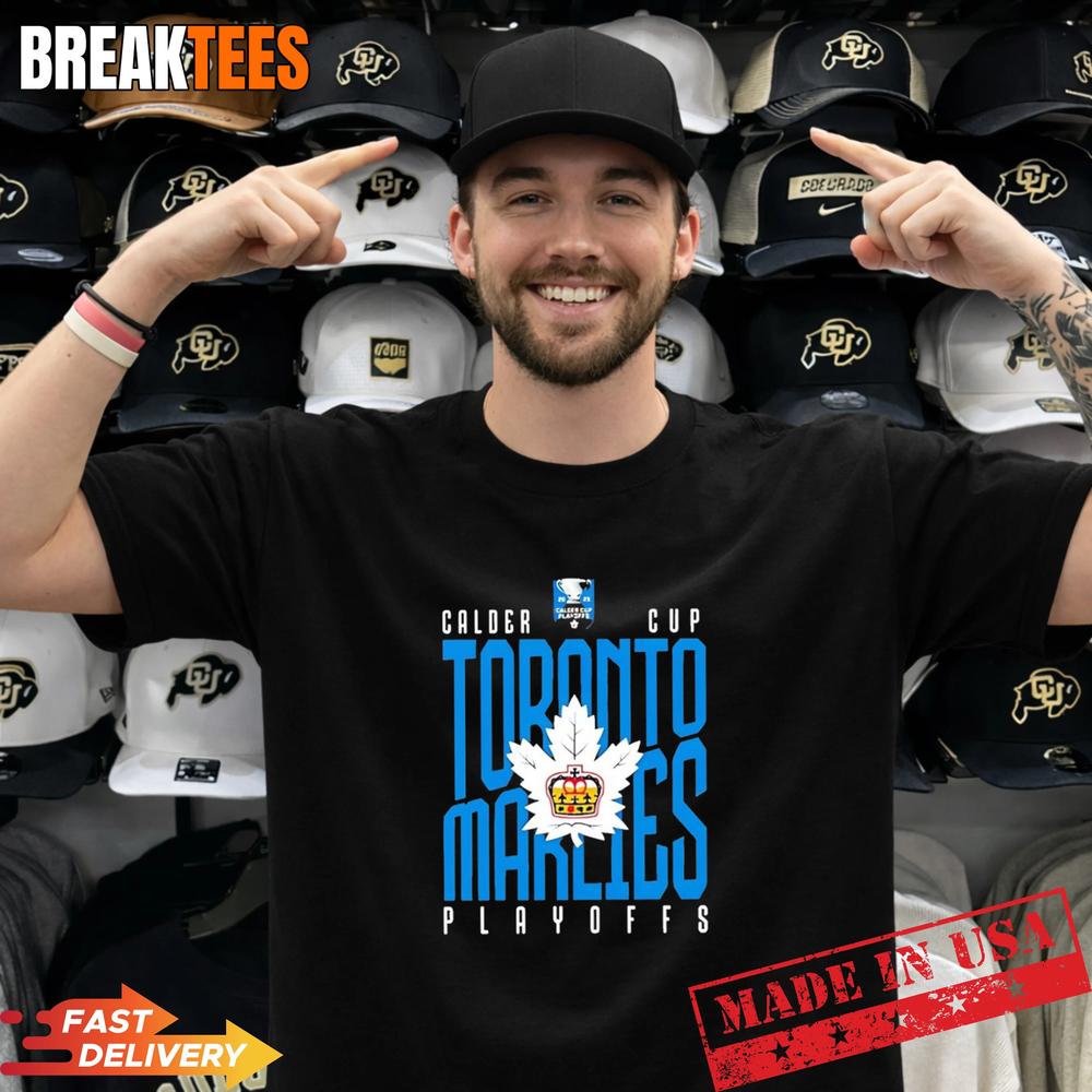 Toronto Marlies Calder Cup Playoffs American Hockey League T-Shirt Unisex T-shirt, Sweatshirt, Hoodie, Long Sleeve Tee - T-Shirt, Sweatshirt, Hoodie