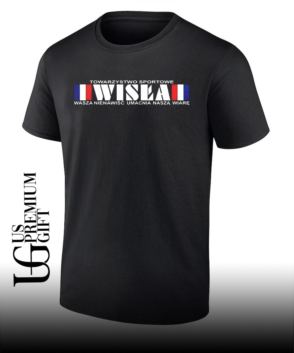 Towarzystwo sportowe I wisla I wasza nienawisc umacnia nasza wiare shirt Unisex T-shirt, Sweatshirt, Hoodie, Long Sleeve Tee - T-Shirt, Sweatshirt, Hoodie