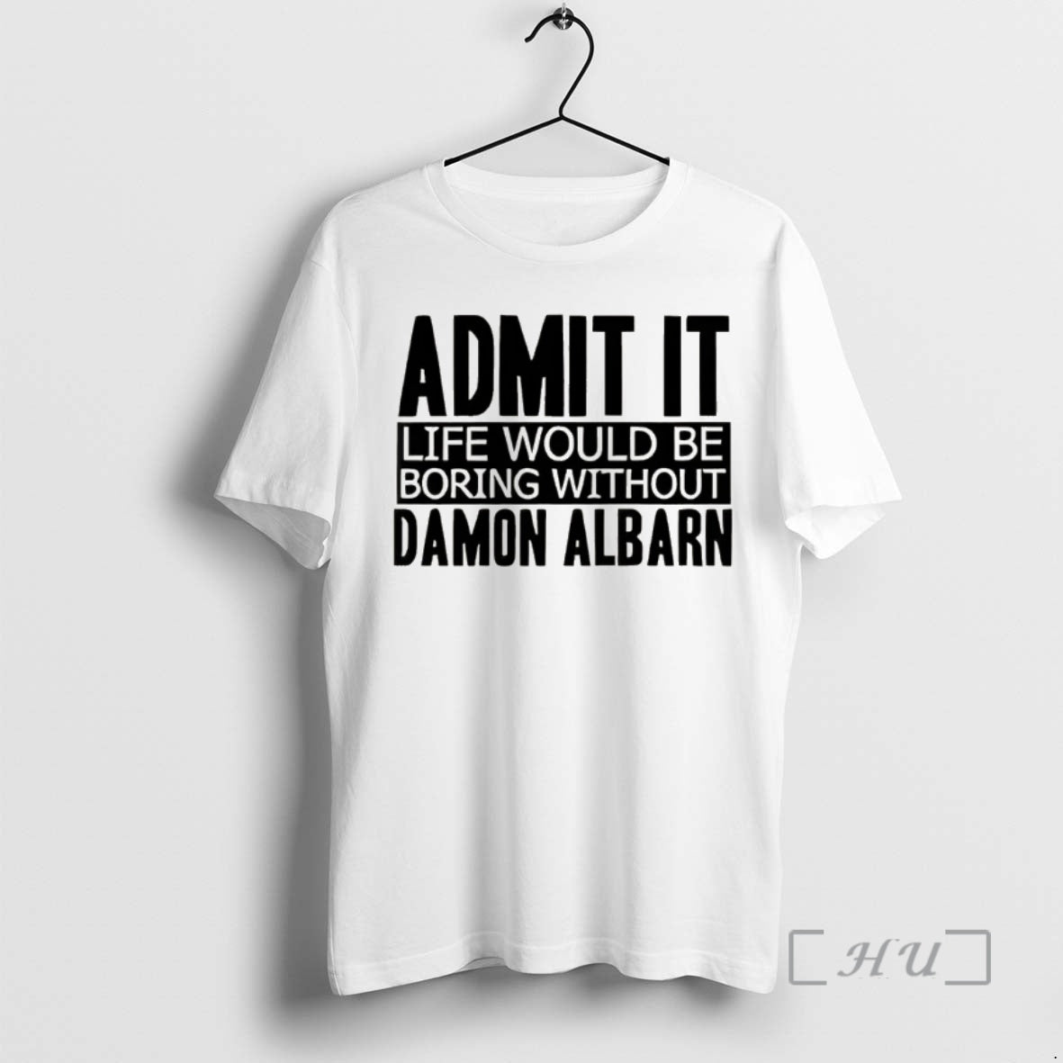 Trending Admit It Life Would Be Boring Without Damon Albarn - T-Shirt, Sweatshirt, Hoodie