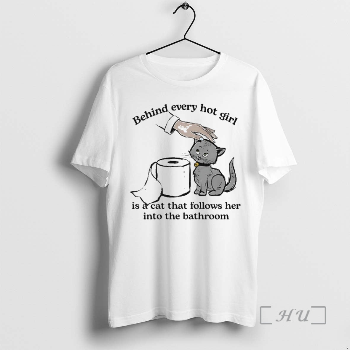 Trending Behind Every Hot Girl Is A Cat That Follows Her Into The Bathroom Premium - T-Shirt, Sweatshirt, Hoodie