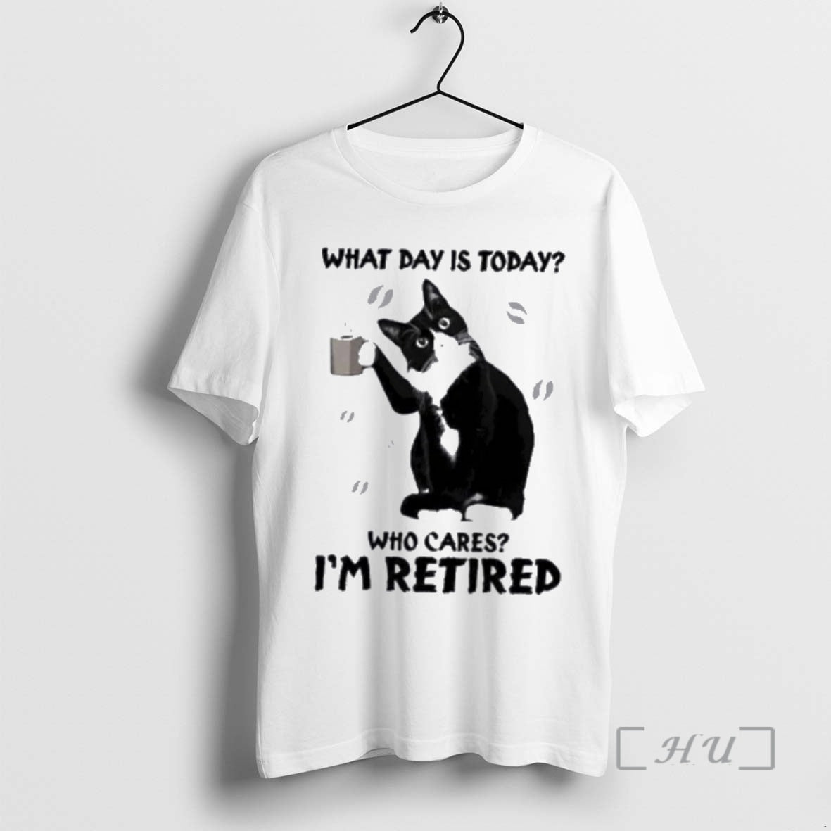 Trending Black Cat What Day Is Today Who Cares Im Retired Premium T Shirts Sweater - T-Shirt, Sweatshirt, Hoodie
