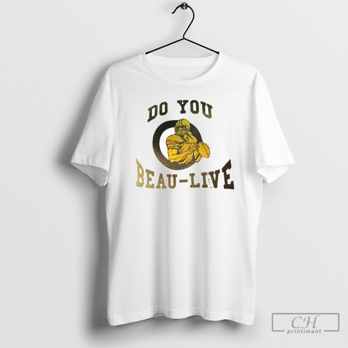 Trending Do You Beau Lieve Unisex T-shirt, Sweatshirt, Hoodie, Long Sleeve Tee - T-Shirt, Sweatshirt, Hoodie