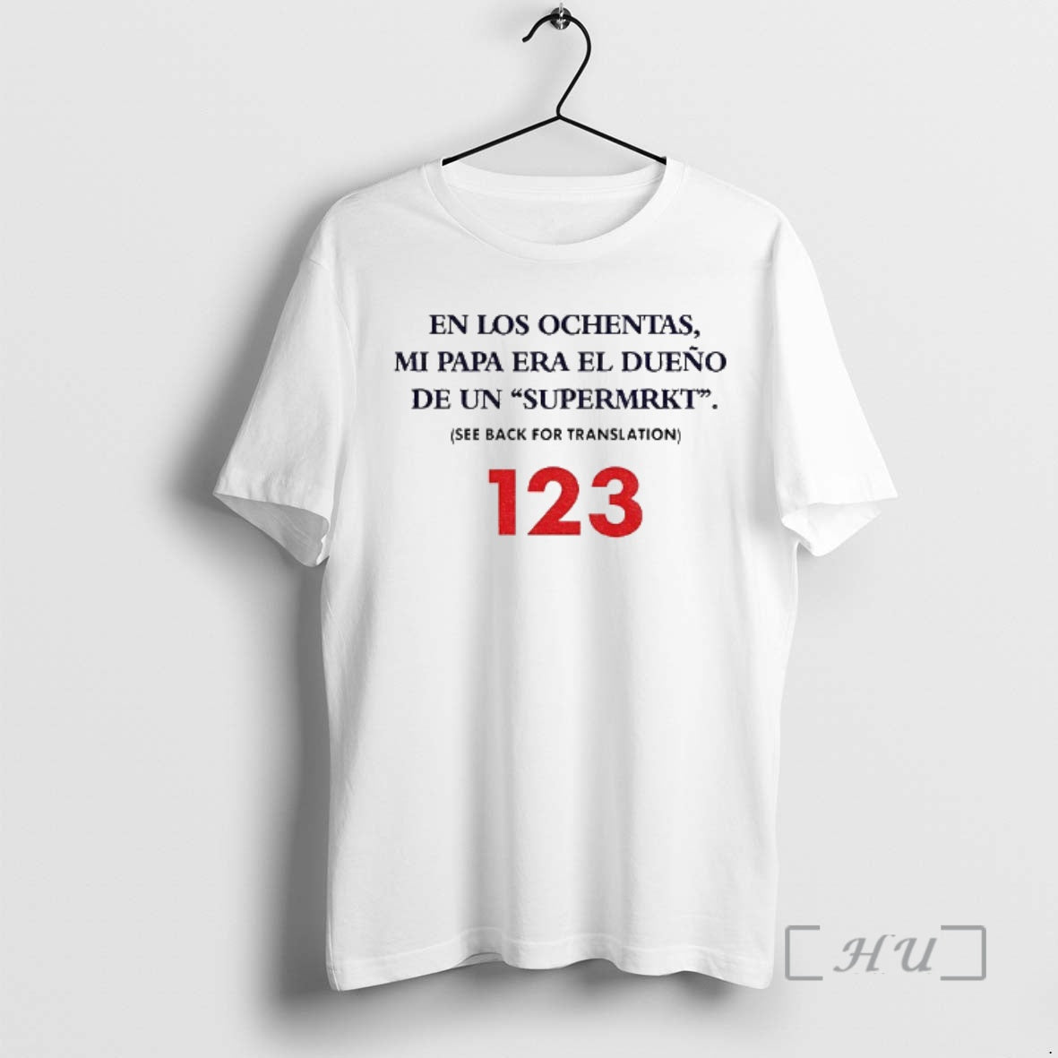 Trending En Los Ochentas Mi Papa Era El Dueno De Un Supermrkt 123 Premium - T-Shirt, Sweatshirt, Hoodie