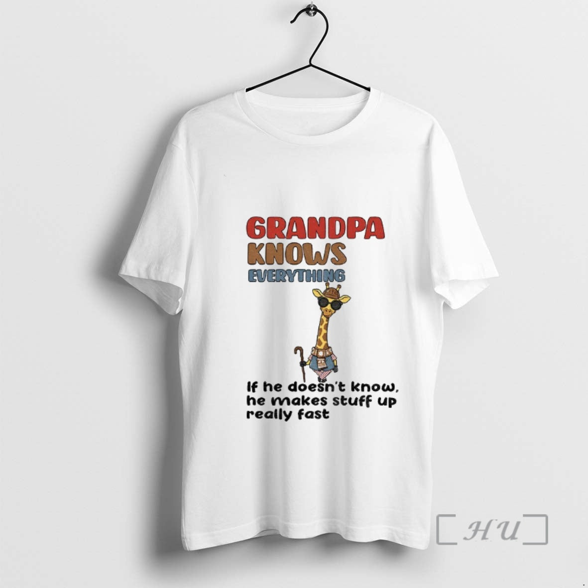 Trending Giraffe Grandpa Knows Everything If He Doesnt Know He Makes Stuff Up Really Fast - T-Shirt, Sweatshirt, Hoodie