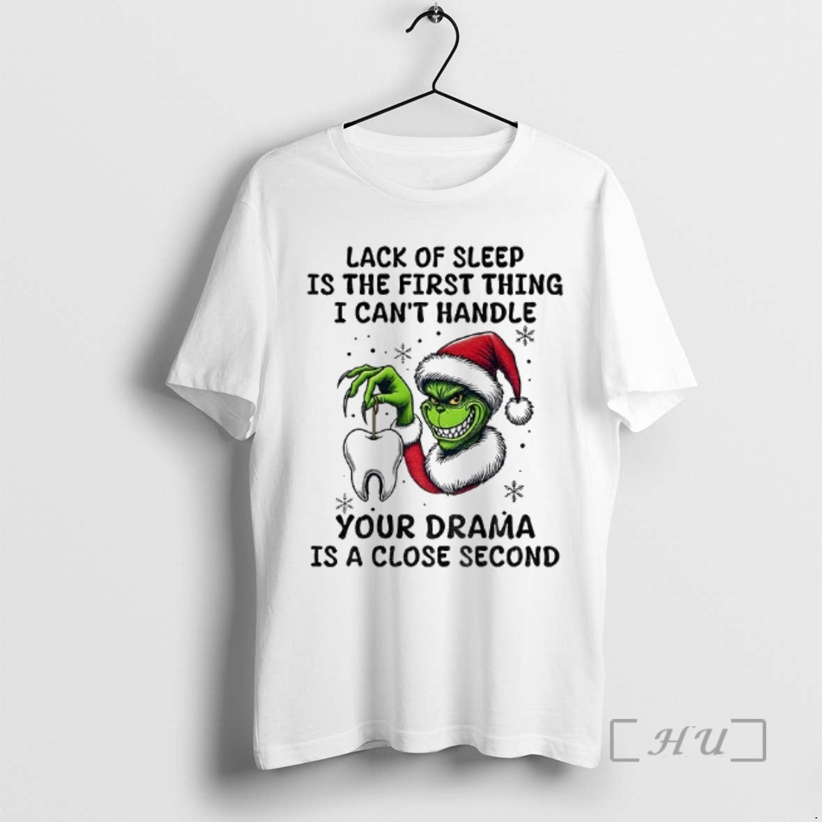 Trending Grinch Santa Lack Of Sleep Is The First Thing I Cant Handle Your Drama - T-Shirt, Sweatshirt, Hoodie