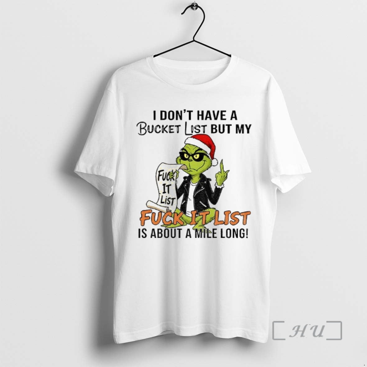 Trending Grinch Santa Middle Finger I Dont Have A Bucket List But My Fuck It - T-Shirt, Sweatshirt, Hoodie