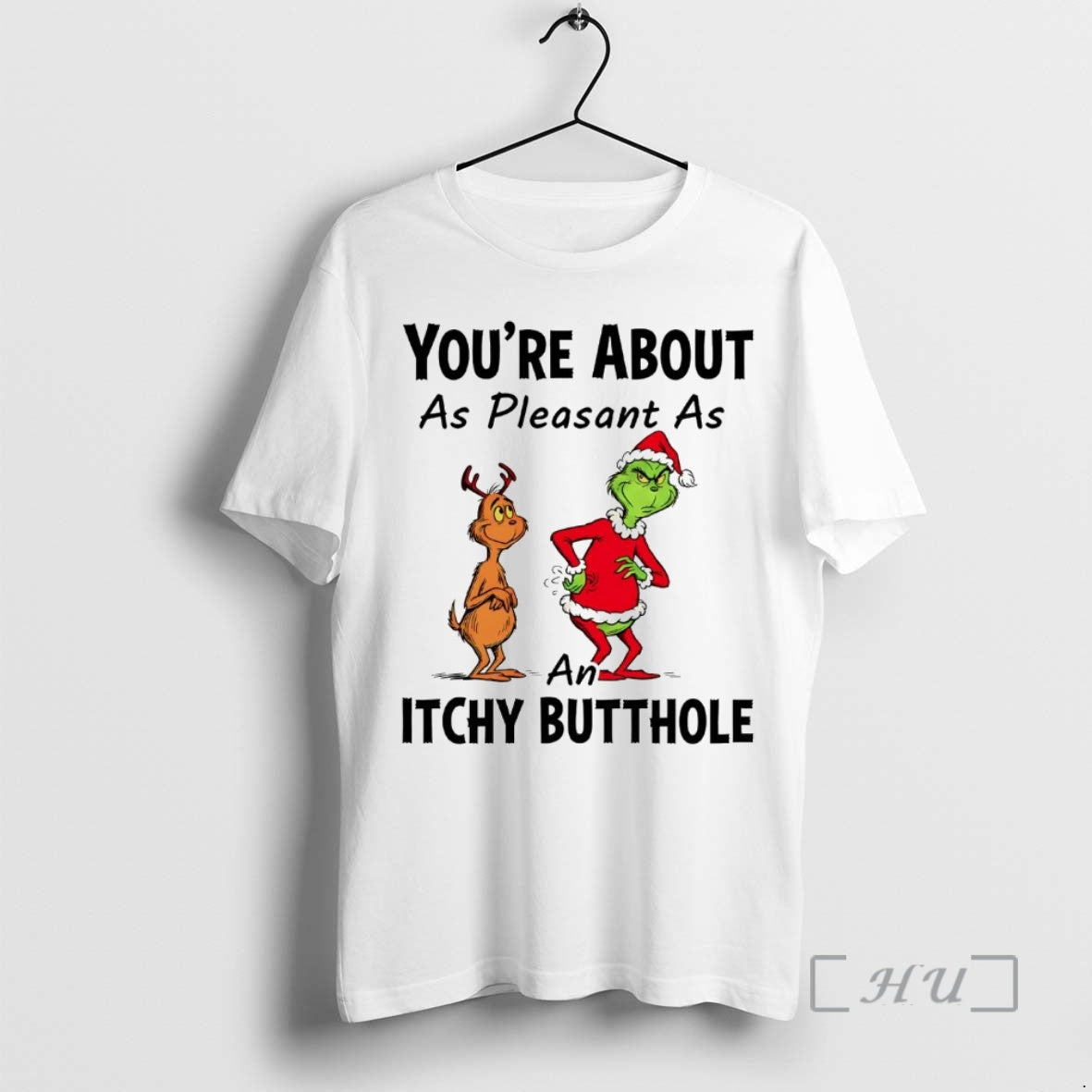 Trending Grinch Youre About As Pleasant As An Itchy Butthole Christmas Premium T Shirts Sweater - T-Shirt, Sweatshirt, Hoodie