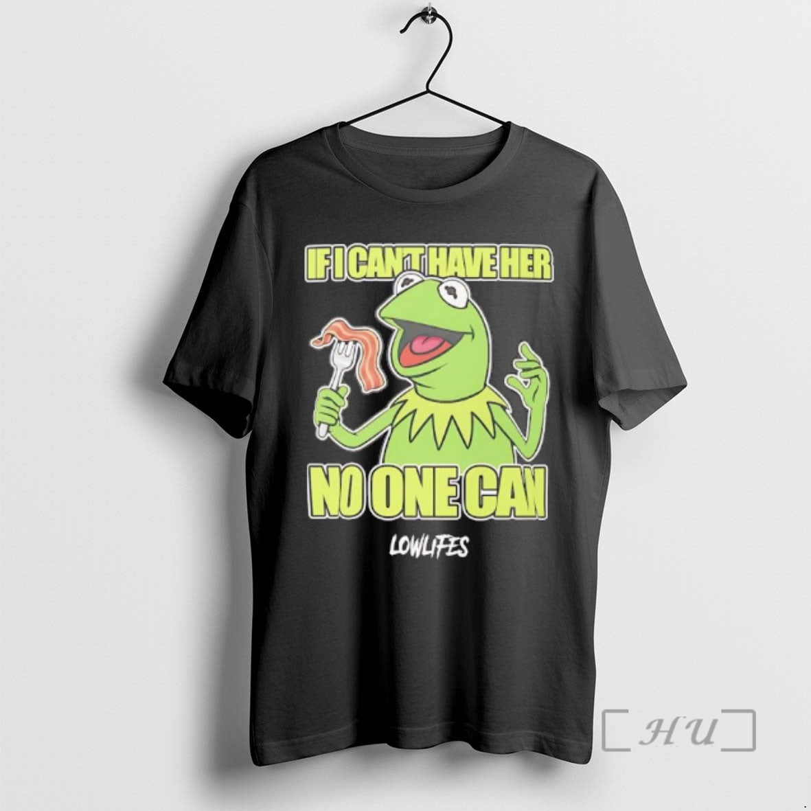 Trending Kermit The Frog If I Cant Have Her No One Can Lowlifes Premium - T-Shirt, Sweatshirt, Hoodie