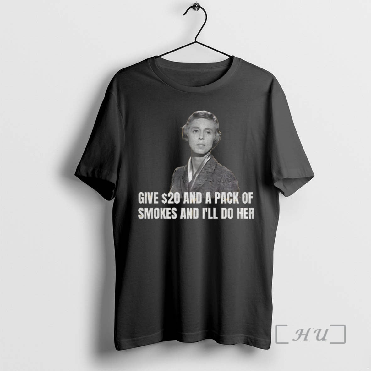 Trending Nancy Kulp Miss Jane Hathaway Give 20 And A Pack Of Smokes And Ill - T-Shirt, Sweatshirt, Hoodie