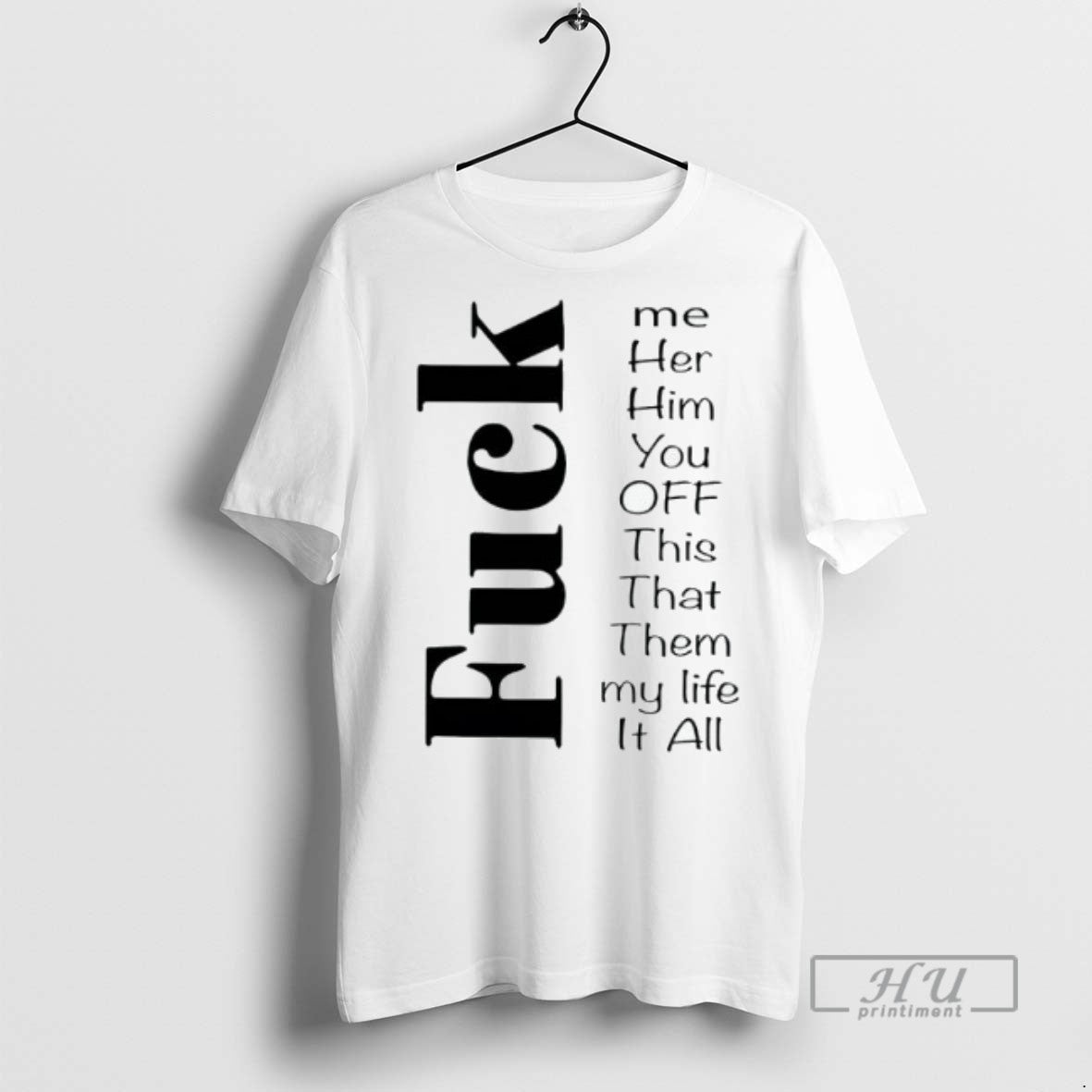 Trending Officials Fuck Me Her Him You Off This That Them My Life It All Unisex T-shirt, Sweatshirt, Hoodie, Long Sleeve Tee - T-Shirt, Sweatshirt, Hoodie