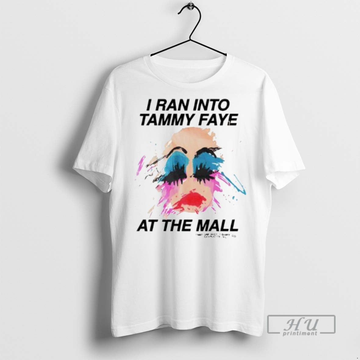 Trending Officials I Ran Into Tammy Faye At The Mall T Shirt Unisex T-shirt, Sweatshirt, Hoodie, Long Sleeve Tee - T-Shirt, Sweatshirt, Hoodie