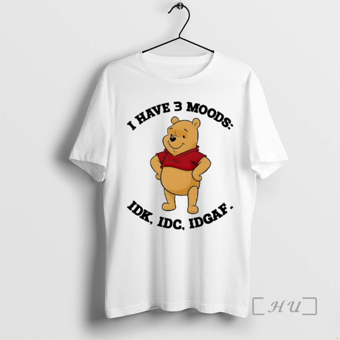 Trending Pooh Bear I Have 3 Moods I Dont Know I Dont Care I Dont - T-Shirt, Sweatshirt, Hoodie
