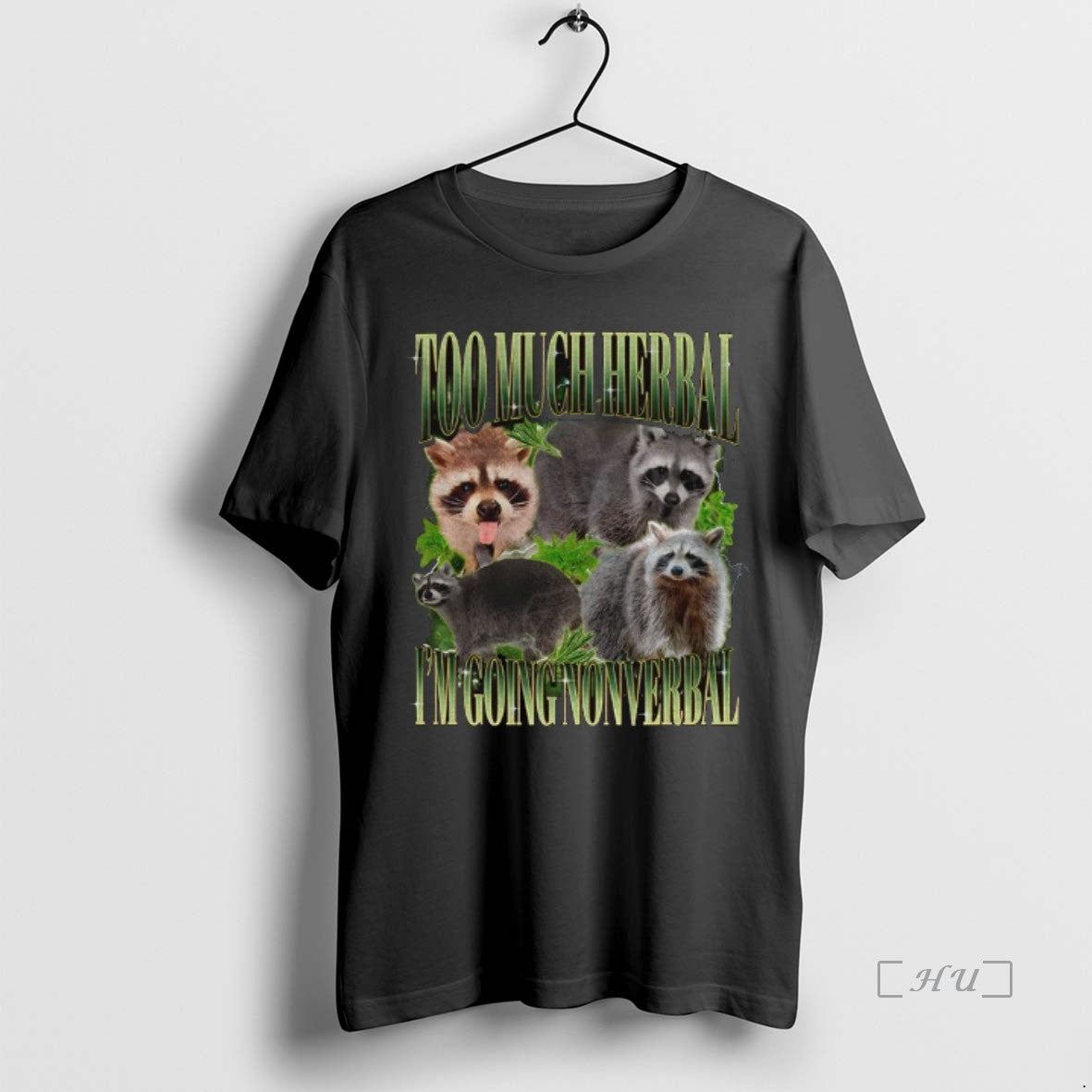 Trending Raccoon Stoner 420 Too Much Herbal Im Going Nonverbal Graphic Premium T Shirts Sweater - T-Shirt, Sweatshirt, Hoodie