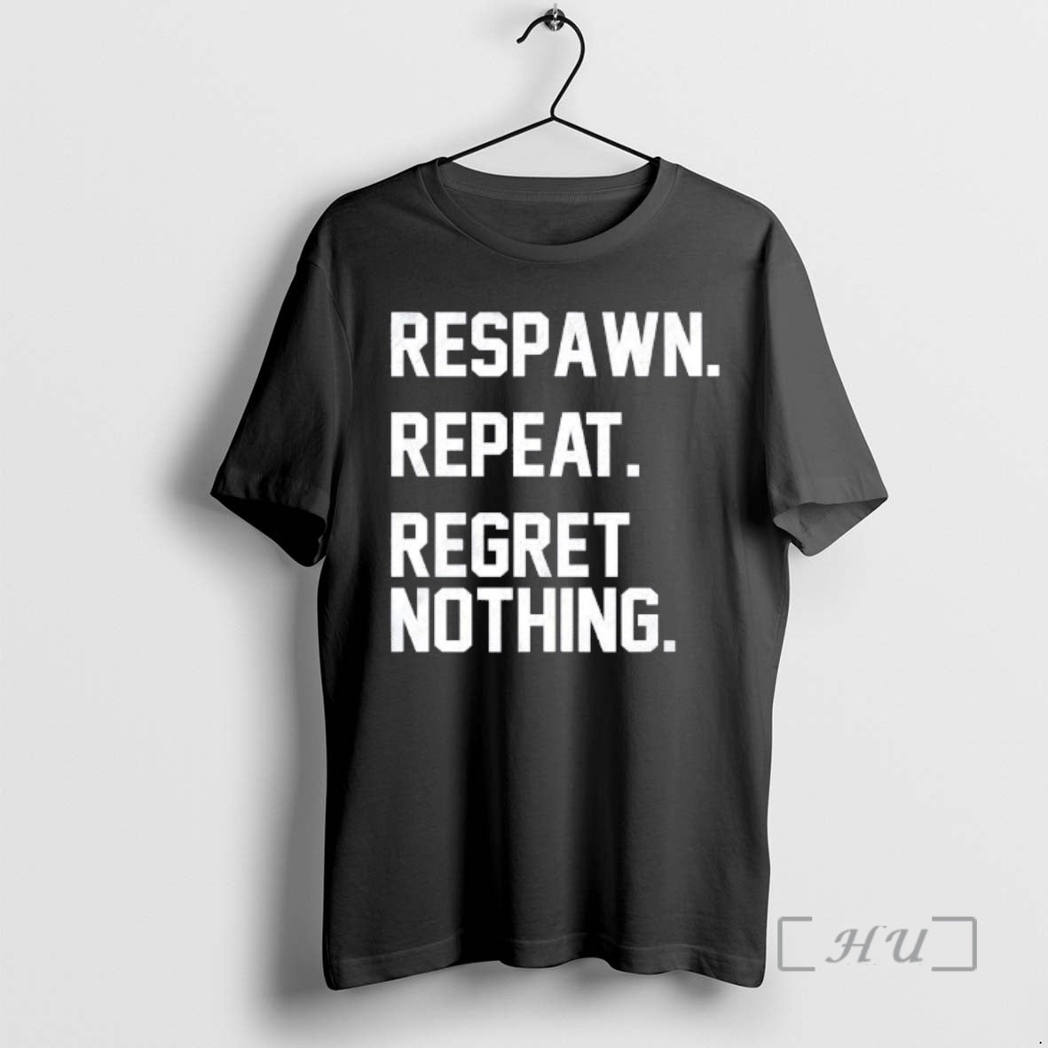 Trending Respawn Repeat Regret Nothing Funny Gamer - T-Shirt, Sweatshirt, Hoodie