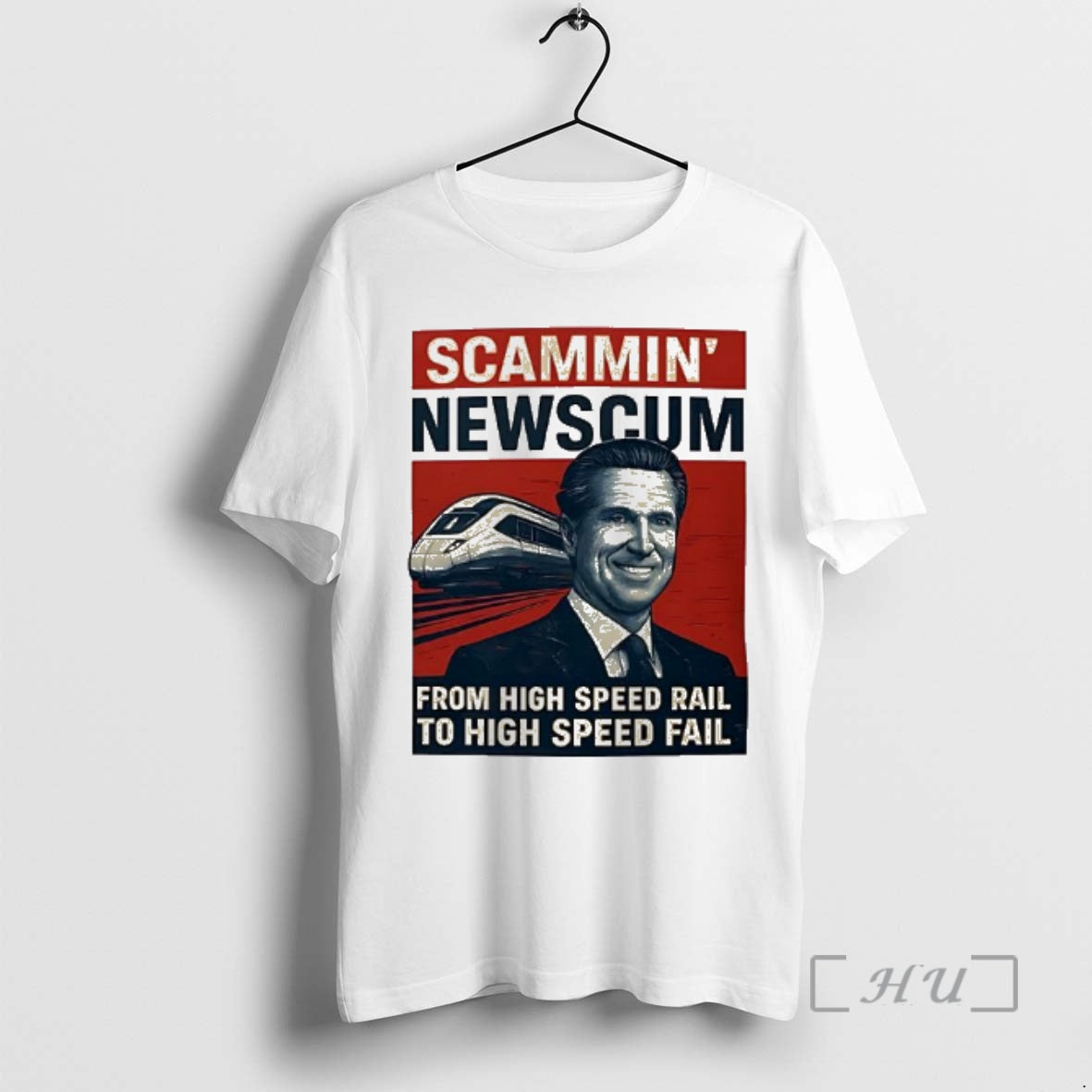 Trending Scammin Newscum Parody From High Speed Rail To High Speed Fail Premium T Shirts - T-Shirt, Sweatshirt, Hoodie