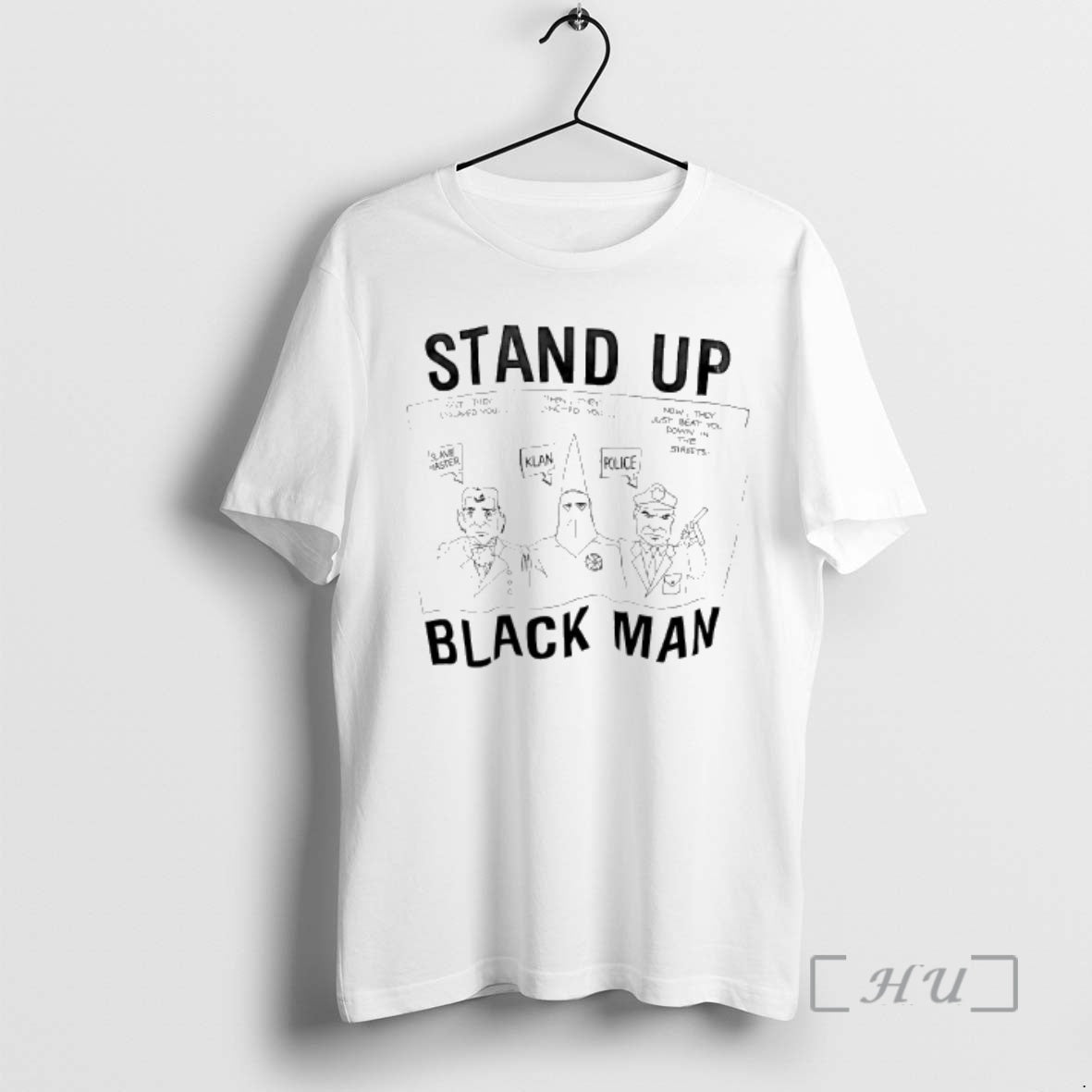 Trending Stand Up Black Man Slave Master Klan Police - T-Shirt, Sweatshirt, Hoodie