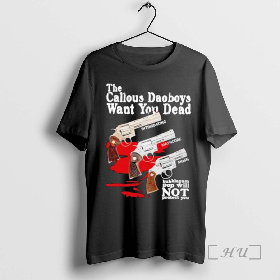 Trending The Callous Daoboys Want You Dead Intimidating Mathcore Mosh Bubblegum Pop Will Not Protect - T-Shirt, Sweatshirt, Hoodie