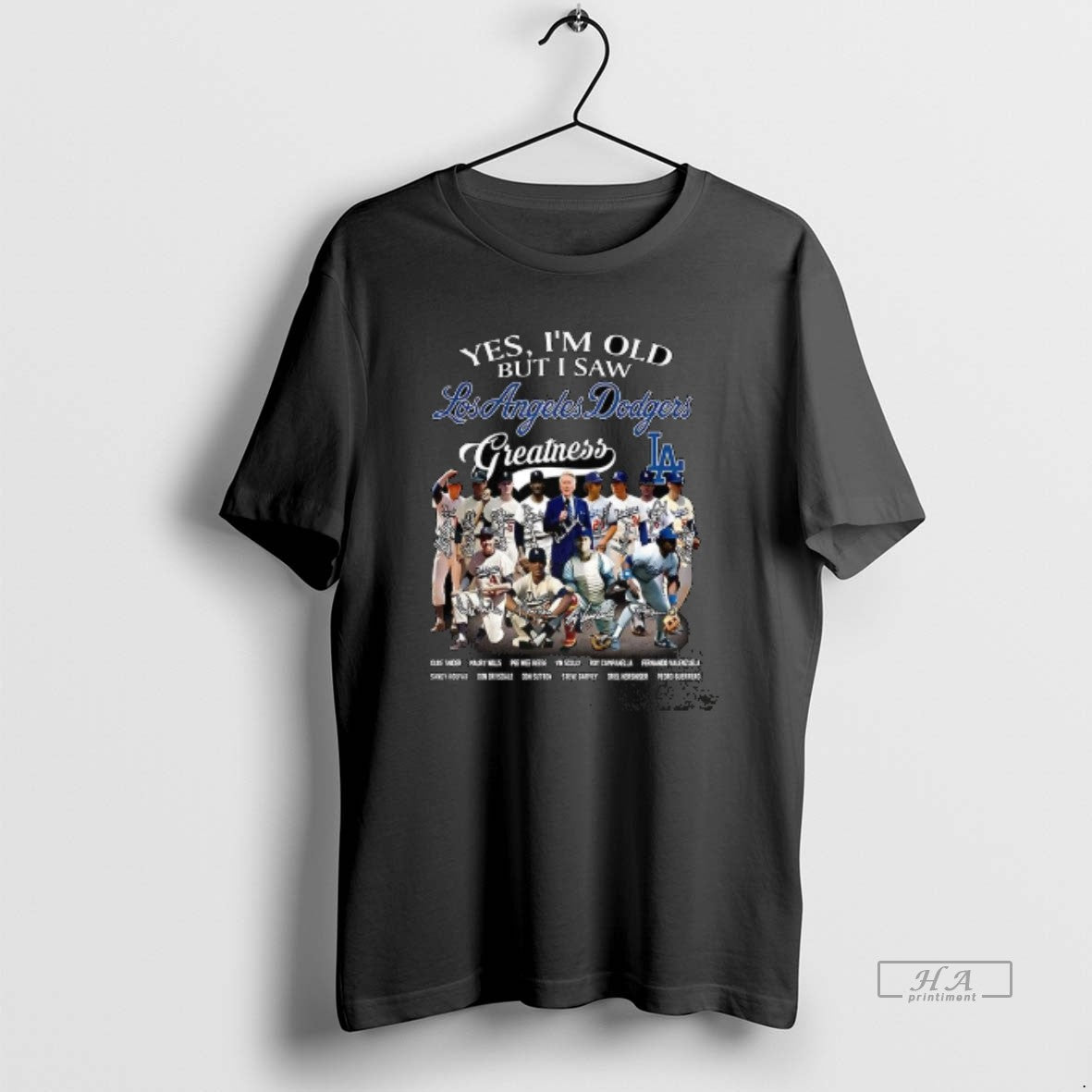 Trendy Yes Im Old But I Saw Los Angeles Dodgers Greatness Legends Signature Unisex T-shirt, Sweatshirt, Hoodie, Long Sleeve Tee - T-Shirt, Sweatshirt, Hoodie