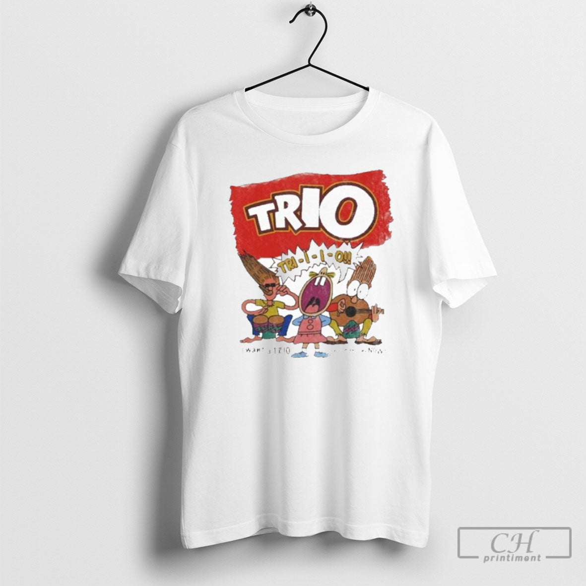 Trio I Want A Trio And I Want One Now Shirt Tee Unisex T-shirt, Sweatshirt, Hoodie, Long Sleeve Tee - T-Shirt, Sweatshirt, Hoodie