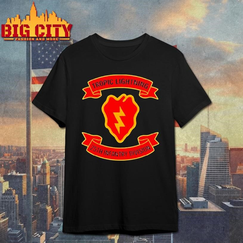 Tropic Lightning 25th Infantry Division Shirt Unisex T-shirt, Sweatshirt, Hoodie, Long Sleeve Tee - T-Shirt, Sweatshirt, Hoodie