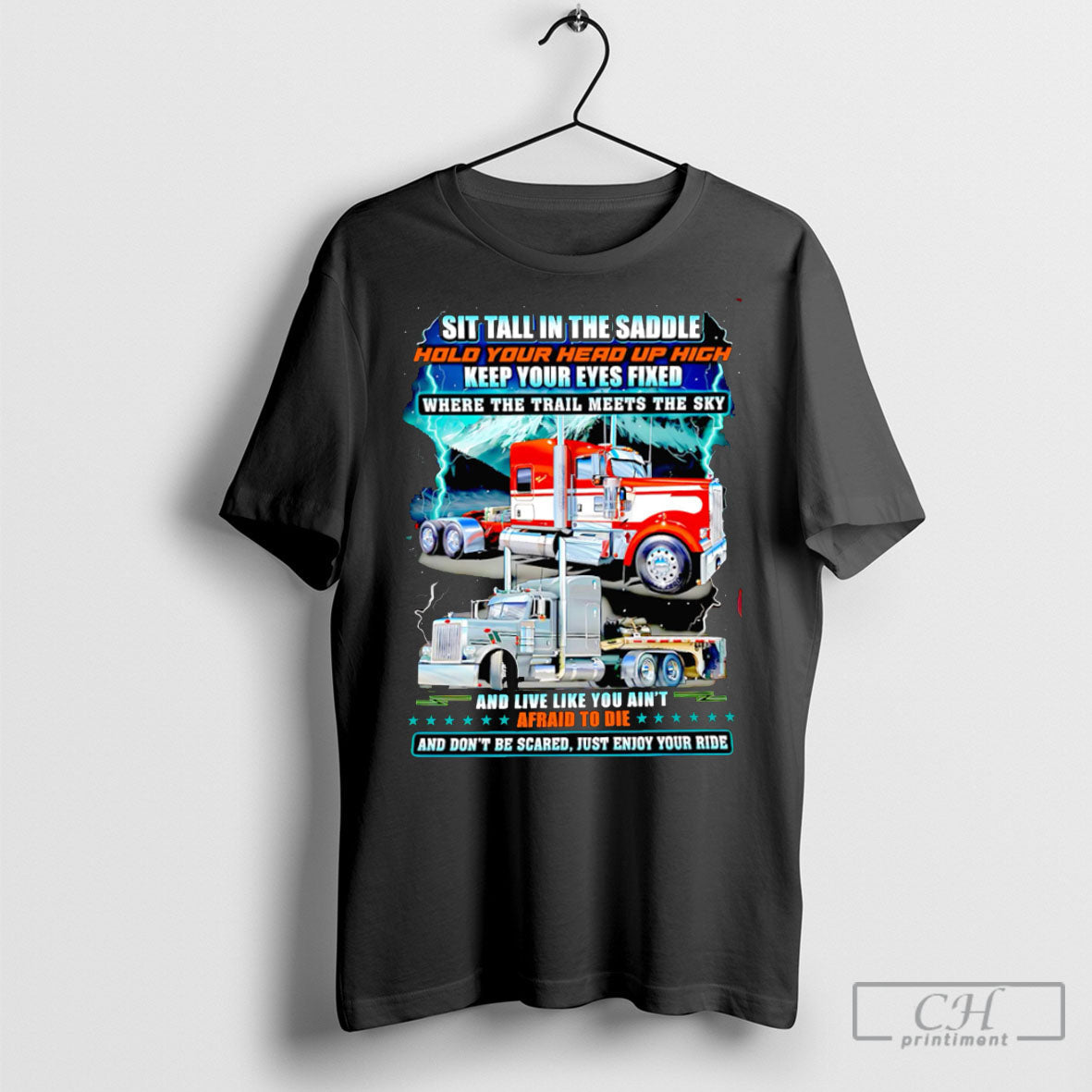 Truck Sit Tall In The Saddle Hold Your Head Up High Keep Your Eyes Fixed Unisex T-shirt, Sweatshirt, Hoodie, Long Sleeve Tee - T-Shirt, Sweatshirt, Hoodie