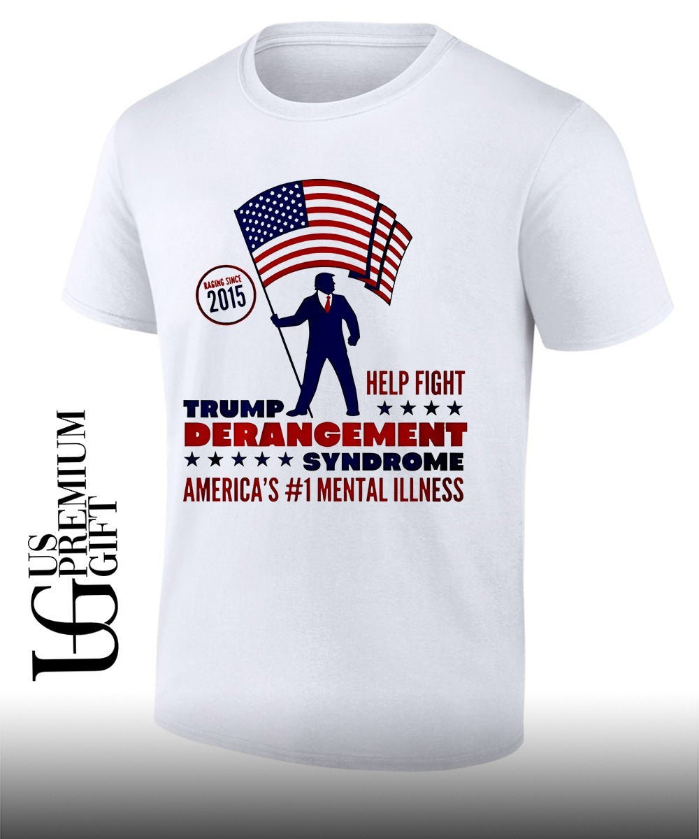 Trump Derangement Syndrome Help Fight Americas 1 Mental Illness Since 2015 flag shirt Unisex T-shirt, Sweatshirt, Hoodie, Long Sleeve Tee - T-Shirt, Sweatshirt, Hoodie