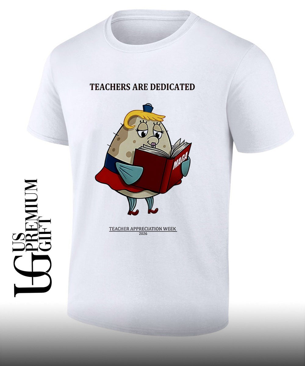Trump Maga Teachers are Dedicated 2026 Teacher Appreciation Week shirt Unisex T-shirt, Sweatshirt, Hoodie, Long Sleeve Tee - T-Shirt, Sweatshirt, Hoodie