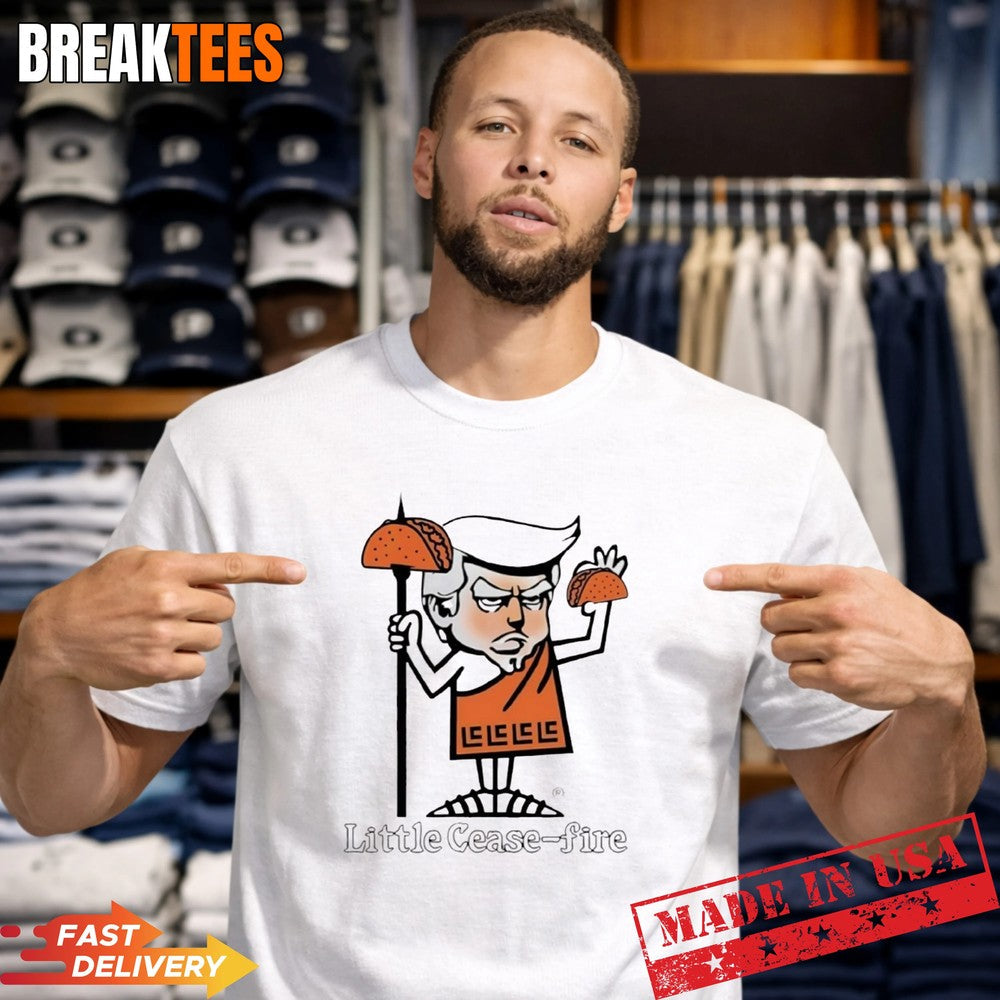 Trump Taco little cease fire t-shirt Unisex T-shirt, Sweatshirt, Hoodie, Long Sleeve Tee - T-Shirt, Sweatshirt, Hoodie