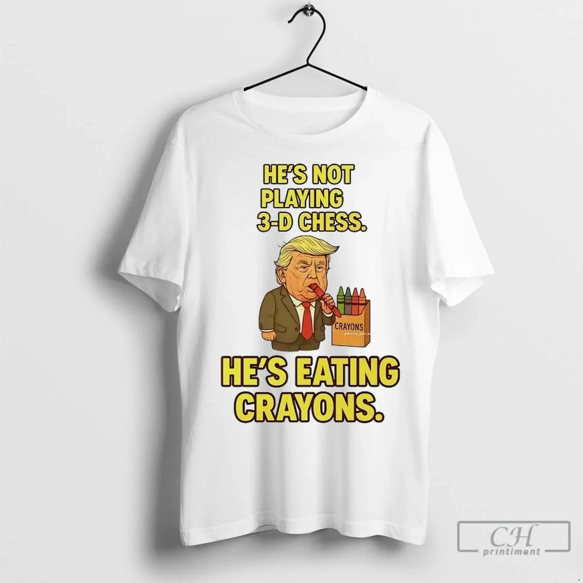 Trump Hes Not Playing 3d Chess Hes Eating Crayons T Shirts Unisex T-shirt, Sweatshirt, Hoodie, Long Sleeve Tee - T-Shirt, Sweatshirt, Hoodie