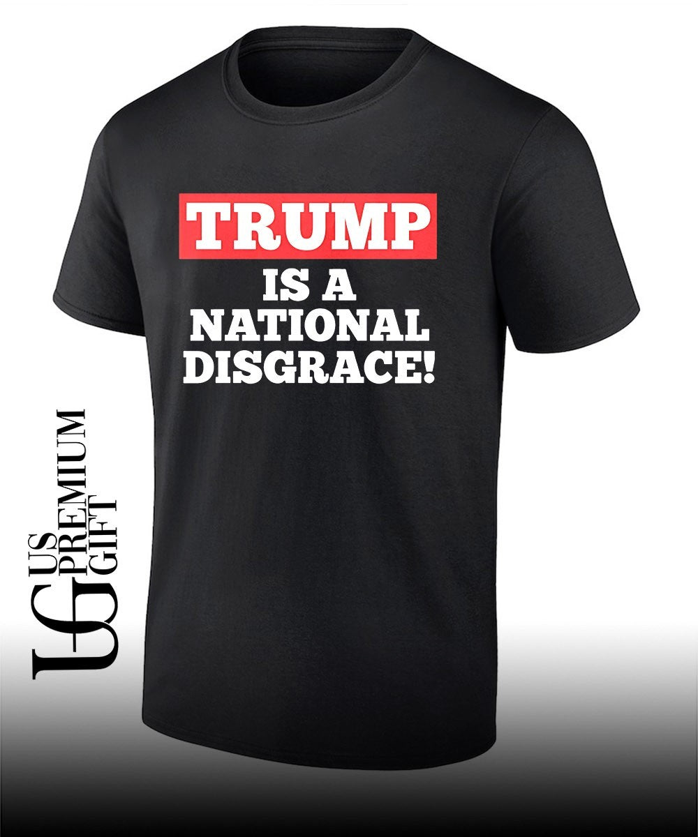Trump is a National Disgrace shirt Unisex T-shirt, Sweatshirt, Hoodie, Long Sleeve Tee - T-Shirt, Sweatshirt, Hoodie