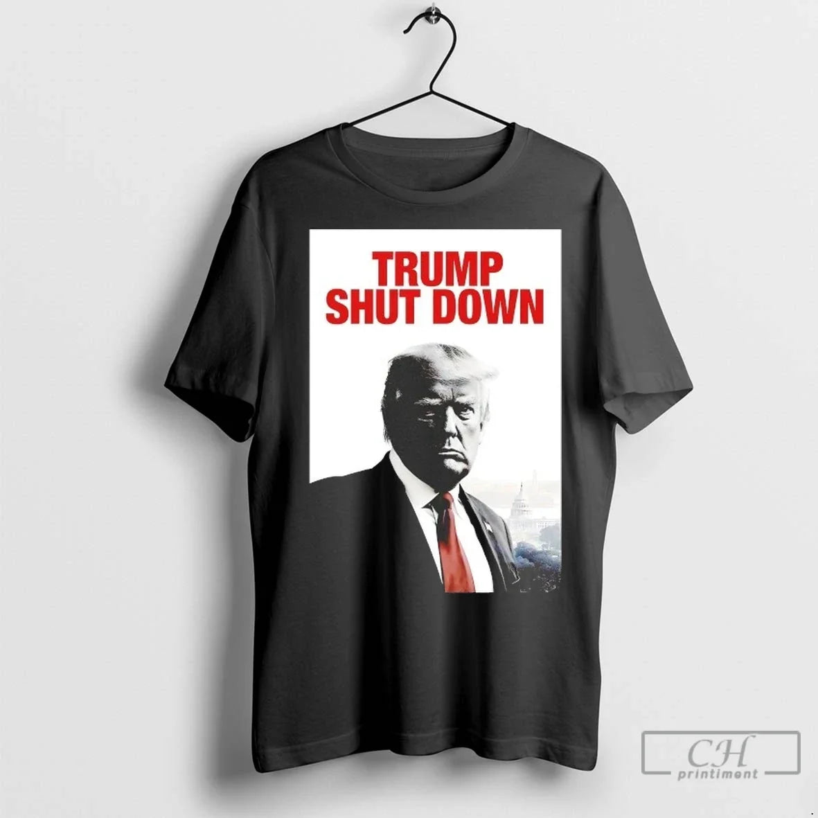 Trump Shut Down T Shirts Unisex T-shirt, Sweatshirt, Hoodie, Long Sleeve Tee - T-Shirt, Sweatshirt, Hoodie