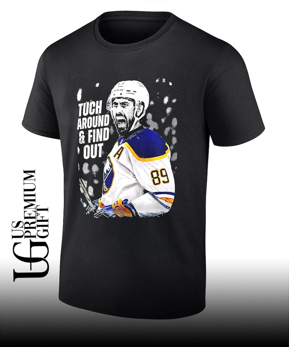 Tuch Around and Find Out Alex Tuch Buffalo Sabres hockey shirt Unisex T-shirt, Sweatshirt, Hoodie, Long Sleeve Tee - T-Shirt, Sweatshirt, Hoodie