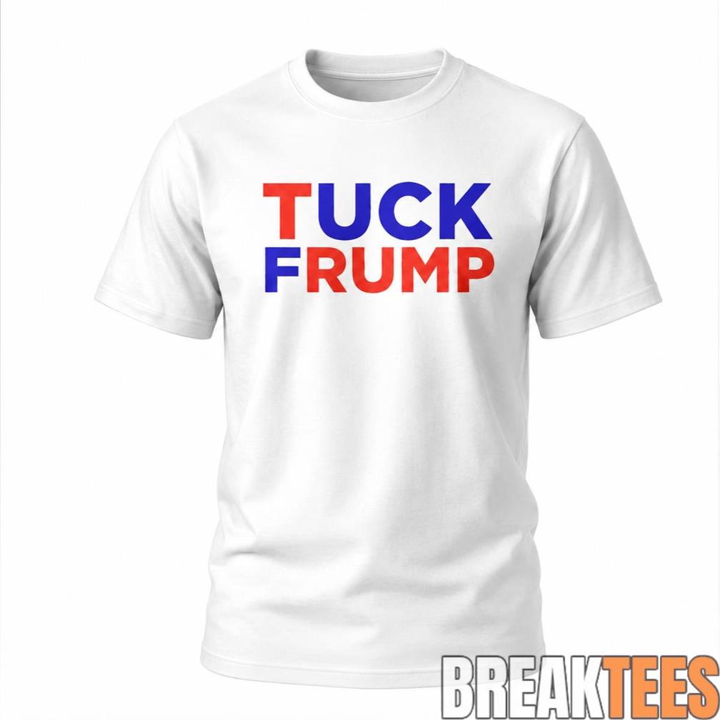 Tuck Frump Shirt Unisex T-shirt, Sweatshirt, Hoodie, Long Sleeve Tee - T-Shirt, Sweatshirt, Hoodie