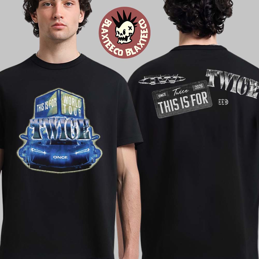 Twice This Is For World Tour 2026 Merch Blue Car Two Sided T-Shirt Unisex T-shirt, Sweatshirt, Hoodie, Long Sleeve Tee - T-Shirt, Sweatshirt, Hoodie