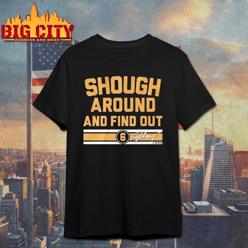 Tyler Shough Around Find Out Signature Shirt Unisex T-shirt, Sweatshirt, Hoodie, Long Sleeve Tee - T-Shirt, Sweatshirt, Hoodie