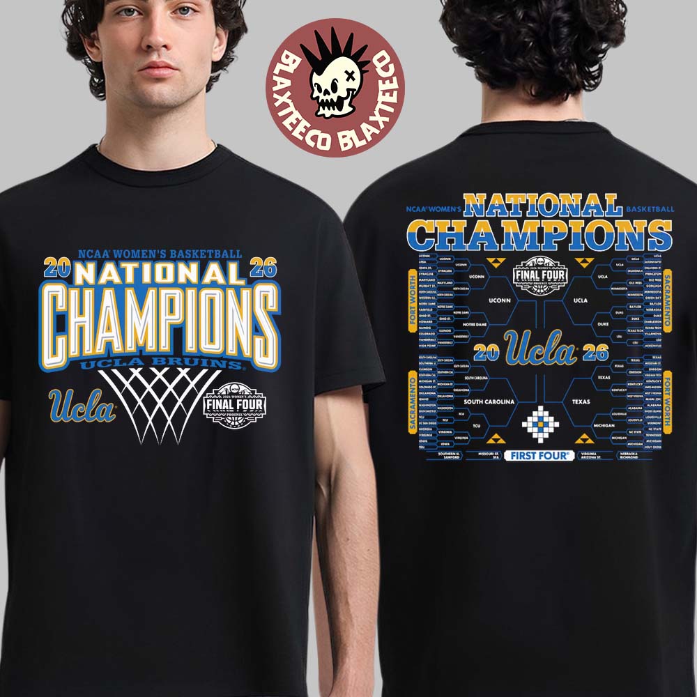 UCLA Bruins 2026 NCAA Womens Basketball National Champions Season Bracket Two Sided T-Shirt - T-Shirt, Sweatshirt, Hoodie