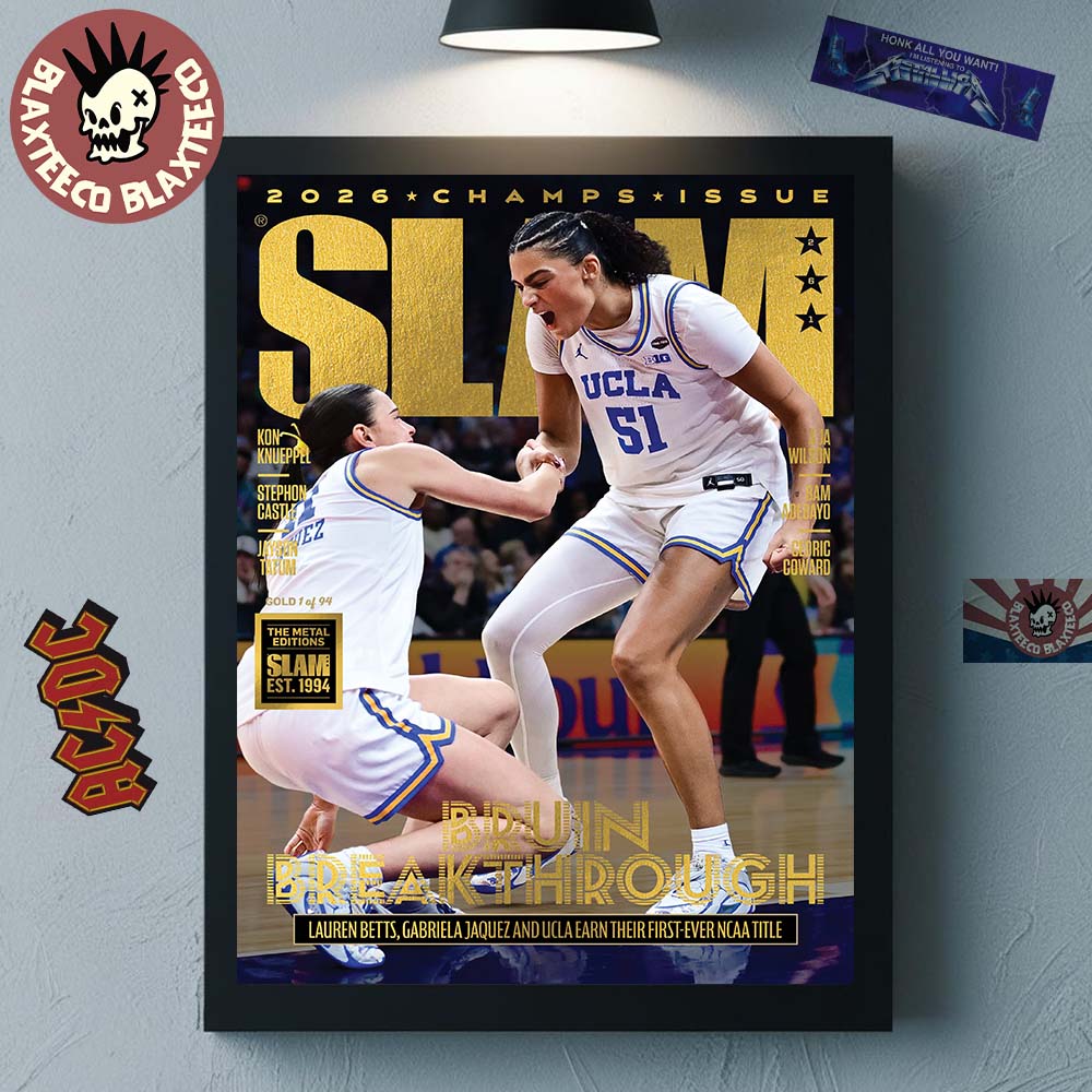 UCLA Bruins SLAM 261 Cover 2026 Womens Basketball National Champions Lauren Betts Gabriela Jaquez First Ever NCAA Title Gold Edition Poster - T-Shirt, Sweatshirt, Hoodie