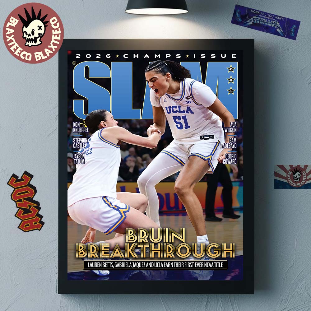 UCLA Bruins SLAM 261 Cover 2026 Womens Basketball National Champions Lauren Betts Gabriela Jaquez First Ever NCAA Title Poster - T-Shirt, Sweatshirt, Hoodie