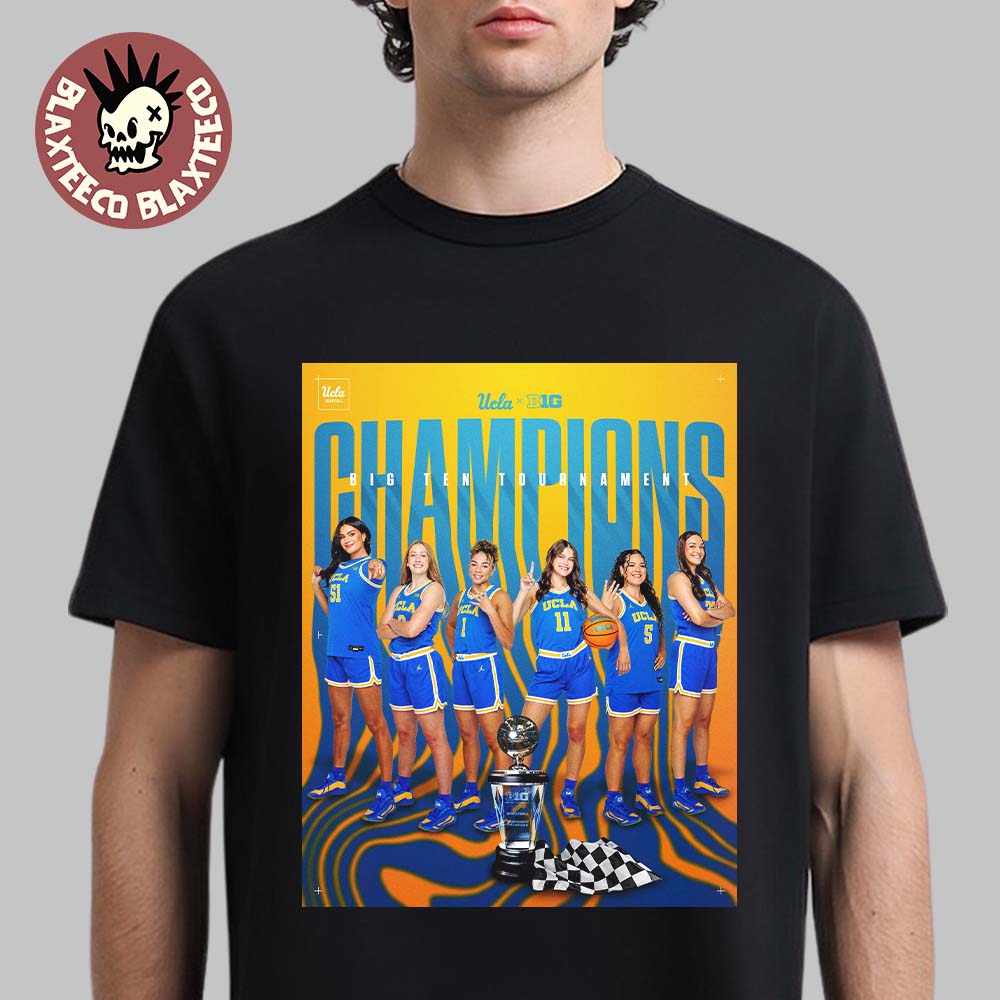 UCLA Bruins Womens Basketball Big 10 Tournament Champions T-Shirt Unisex T-shirt, Sweatshirt, Hoodie, Long Sleeve Tee - T-Shirt, Sweatshirt, Hoodie