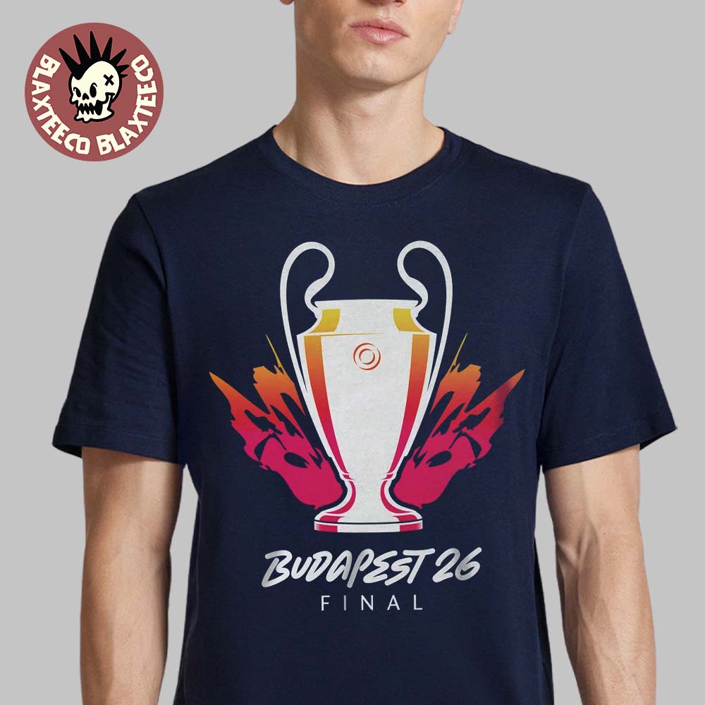 UEFA Champions League Budapest 26 Final Trophy T-Shirt Unisex T-shirt, Sweatshirt, Hoodie, Long Sleeve Tee - T-Shirt, Sweatshirt, Hoodie