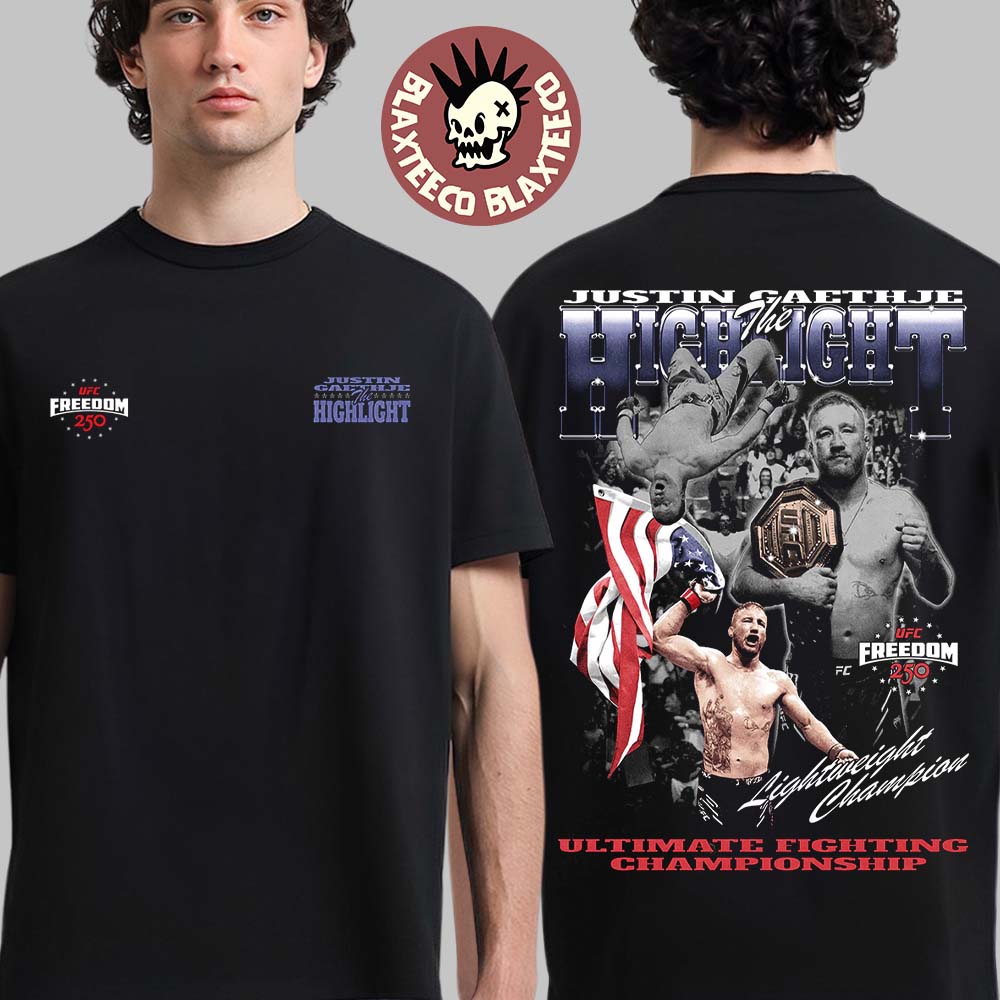 UFC Freedom 250 Justin Gaethje The Highlight T-Shirt Unisex T-shirt, Sweatshirt, Hoodie, Long Sleeve Tee - T-Shirt, Sweatshirt, Hoodie